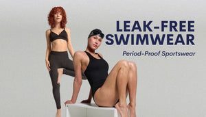 LEAK-FREE Swimwear - period-proof sportswear designed to empower you during sports on your period